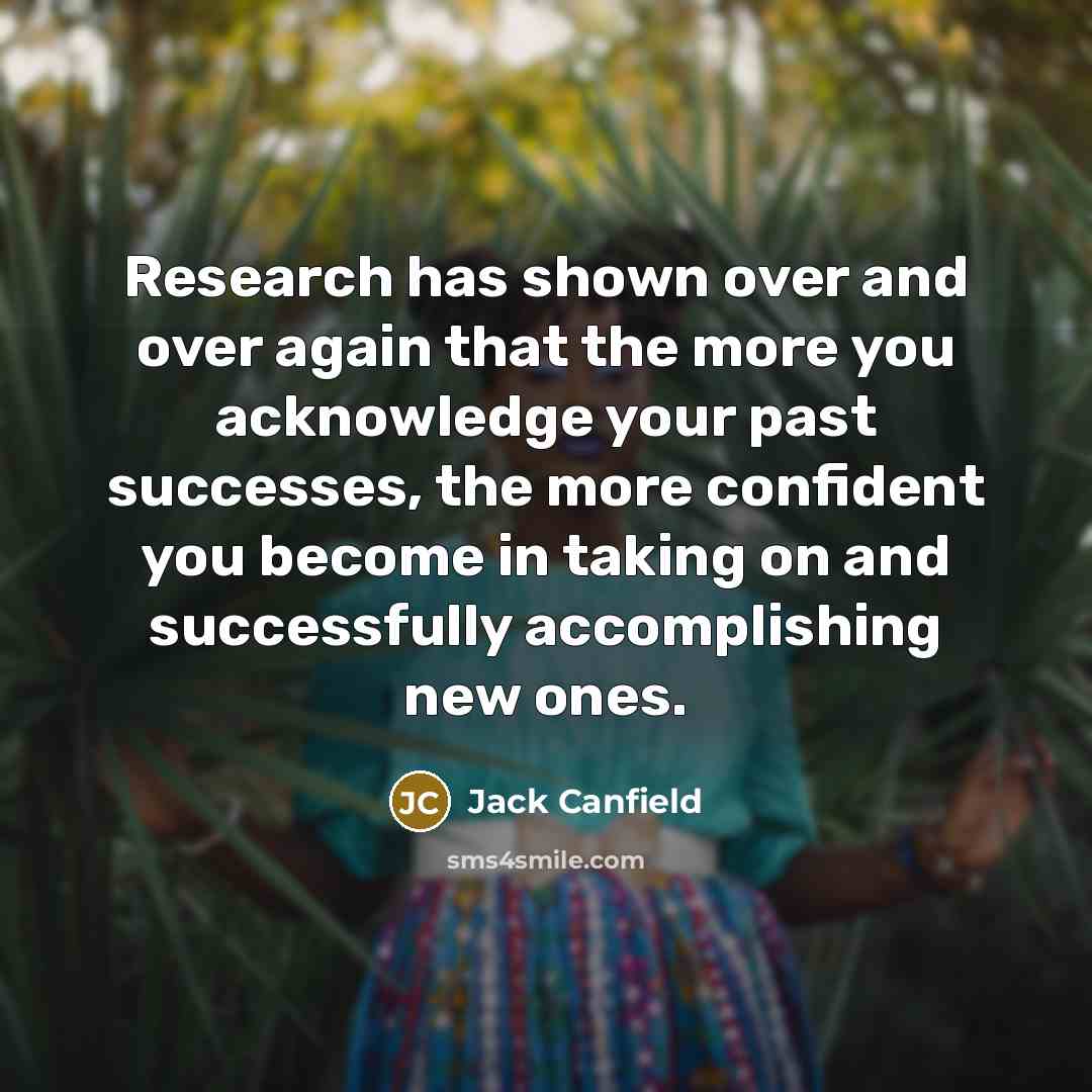 “Research has shown over and over again that the more…” quote by Jack Canfield