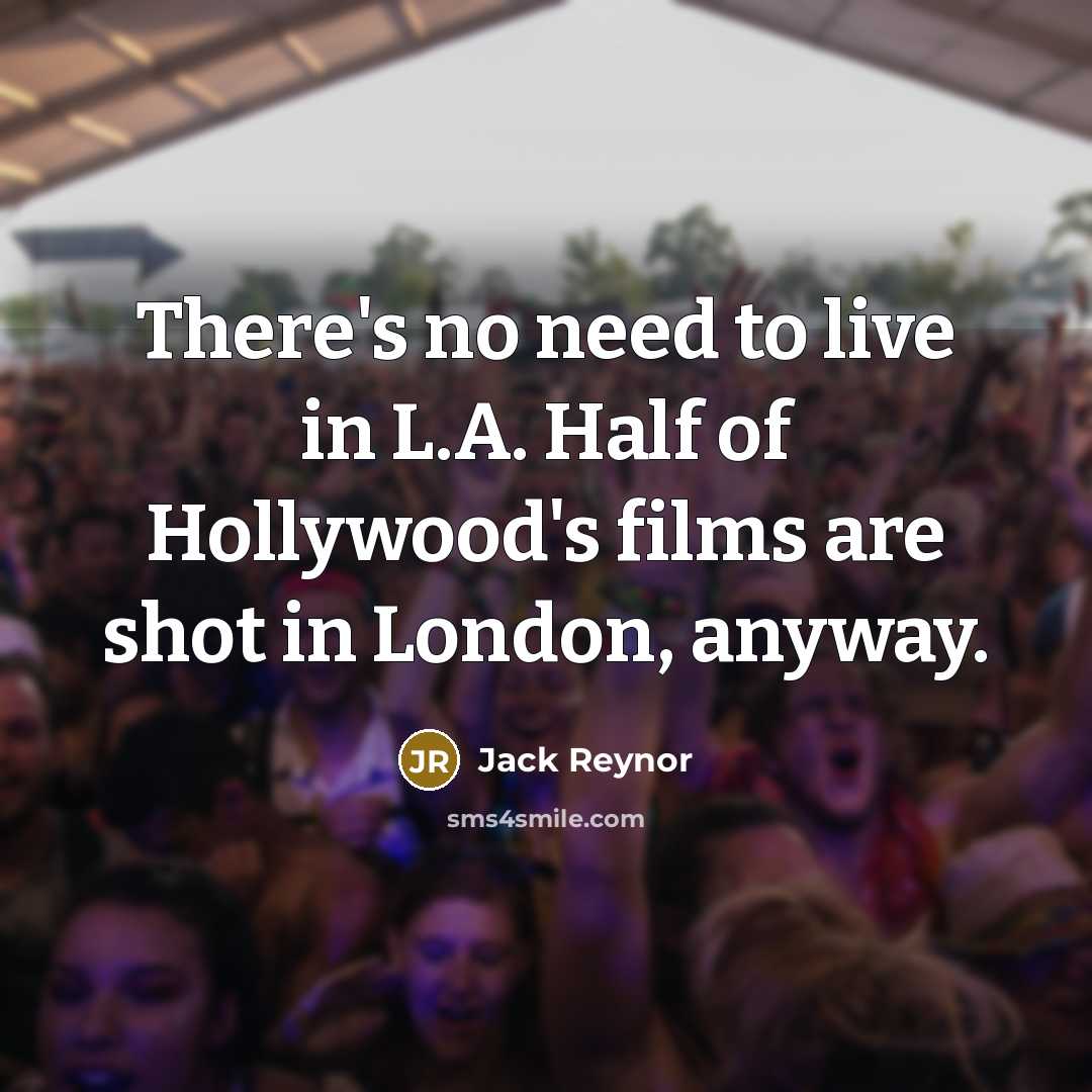 “There's no need to live in L.A. Half of Hollywood's…” quote by Jack Reynor