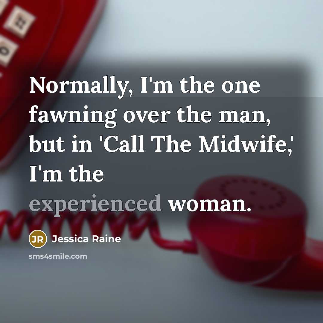 “Normally, I'm the one fawning over the man, but in…” quote by Jessica Raine