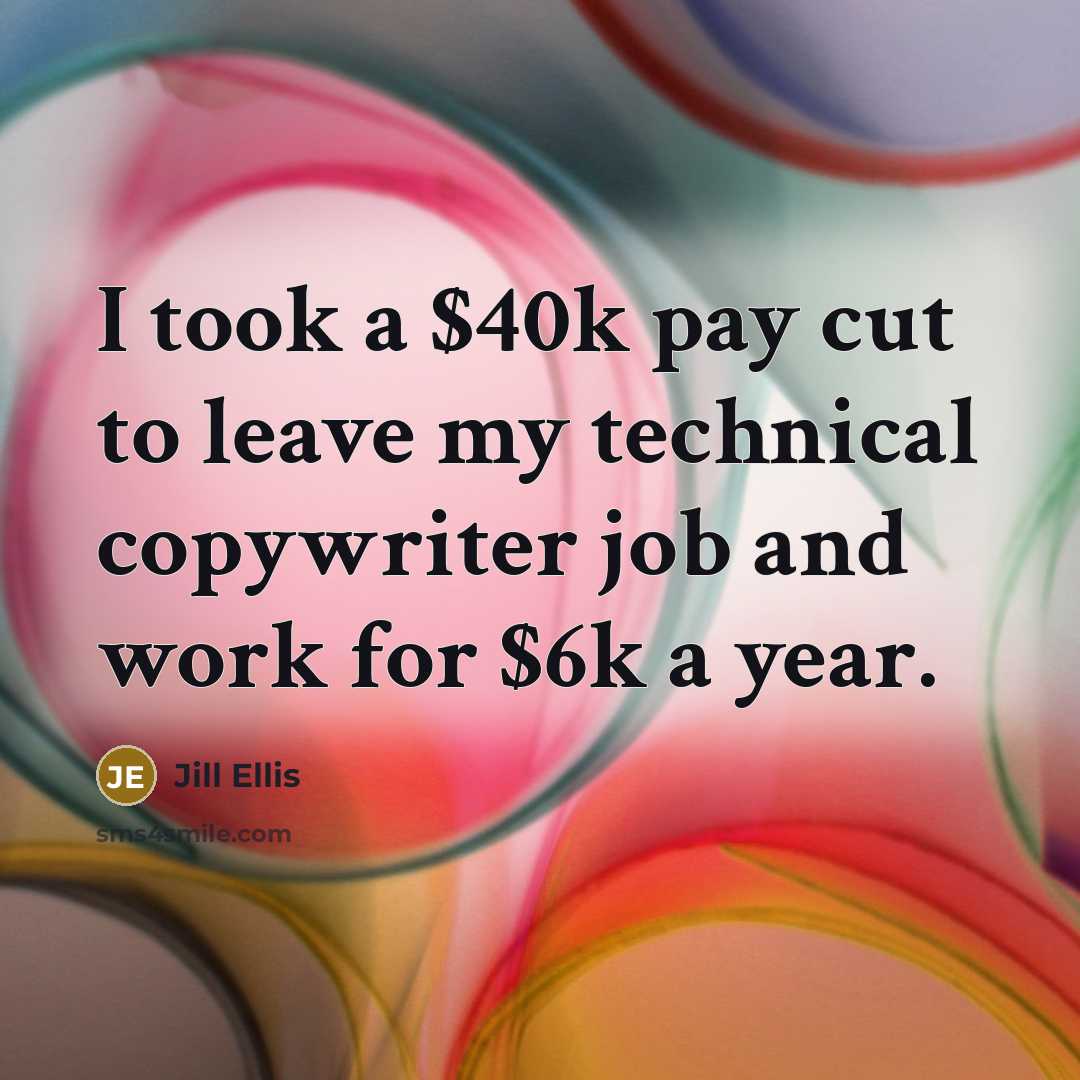 “I took a $40k pay cut to leave my technical…” quote by Jill Ellis