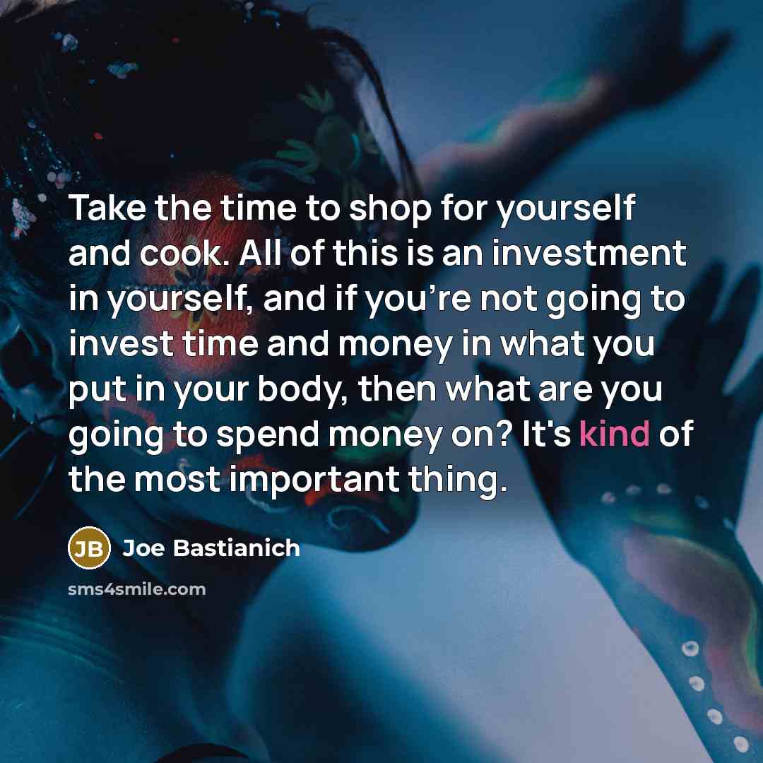 “Take the time to shop for yourself and cook. All…” quote by Joe Bastianich