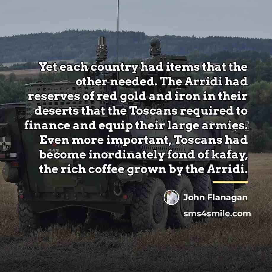 “Yet each country had items that the other needed. The…” quote by John Flanagan
