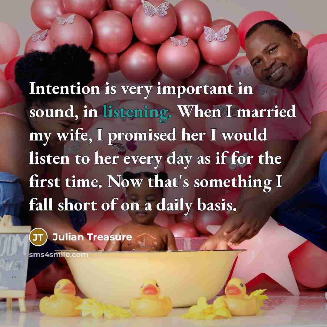 “Intention is very important in sound, in listening. When I…” quote by Julian Treasure