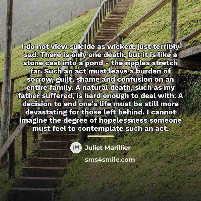 “I do not view suicide as wicked, just terribly sad.…” quote by Juliet Marillier