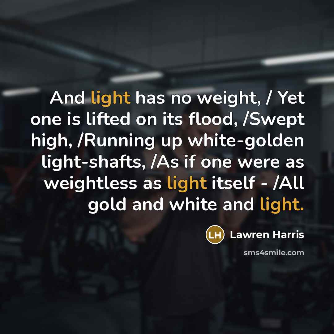 “And light has no weight, / Yet one is lifted…” quote by Lawren Harris