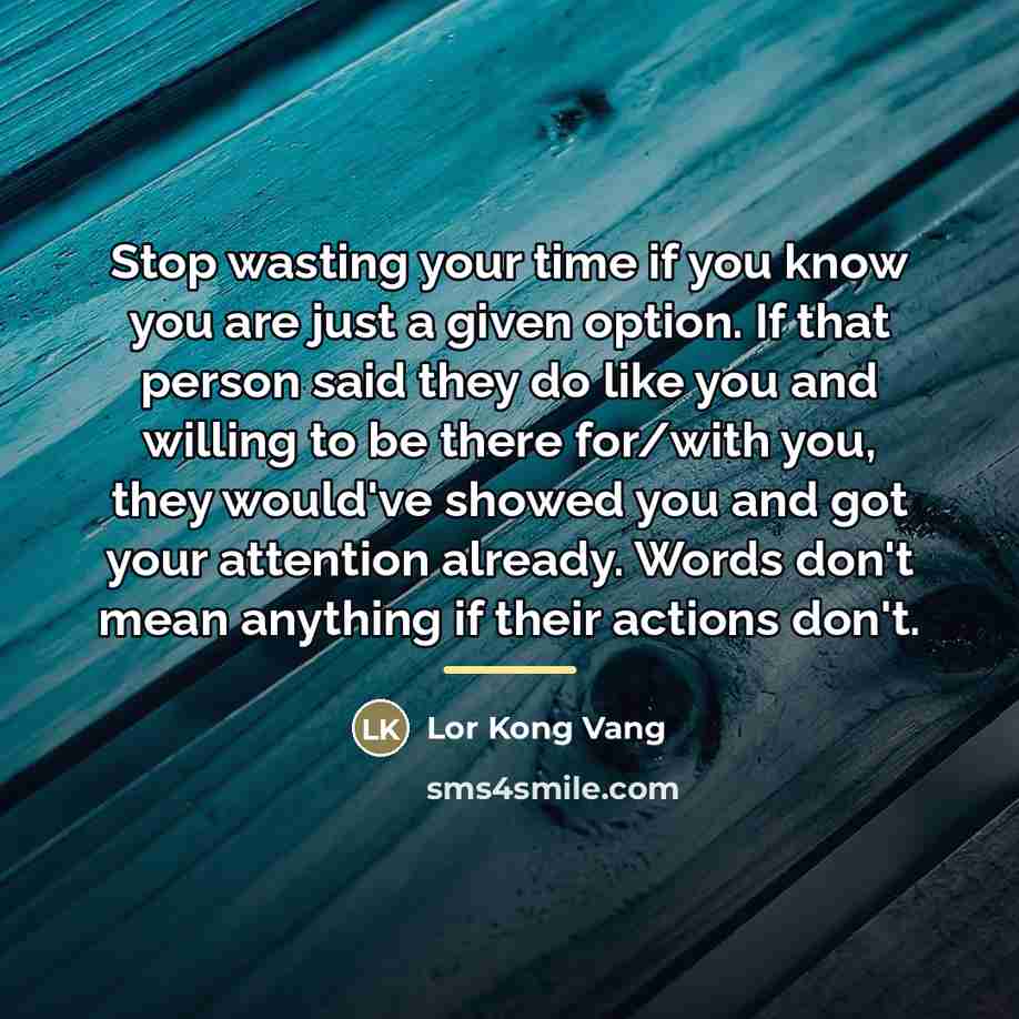 “Stop wasting your time if you know you are just…” quote by Lor Kong Vang