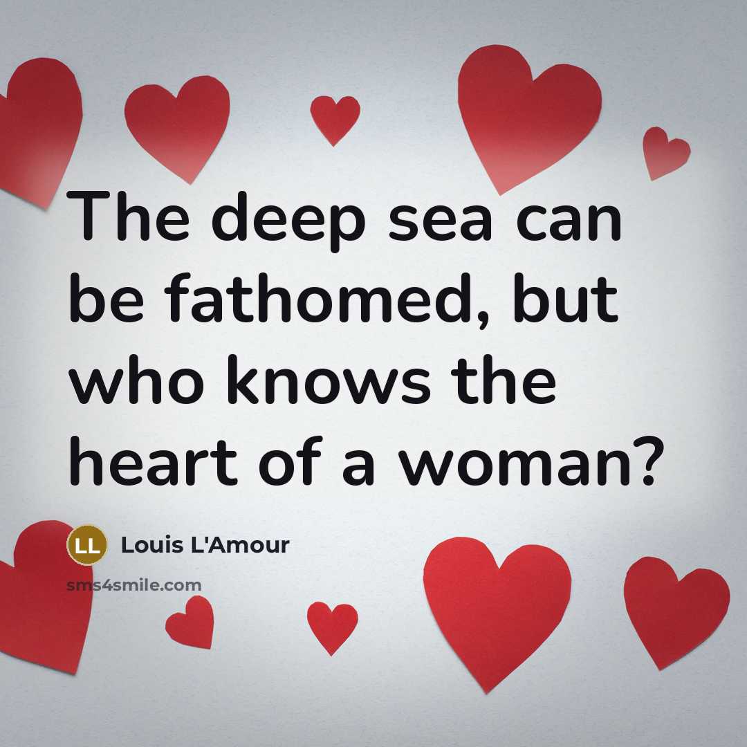“The deep sea can be fathomed, but who knows the…” quote by Louis L'Amour