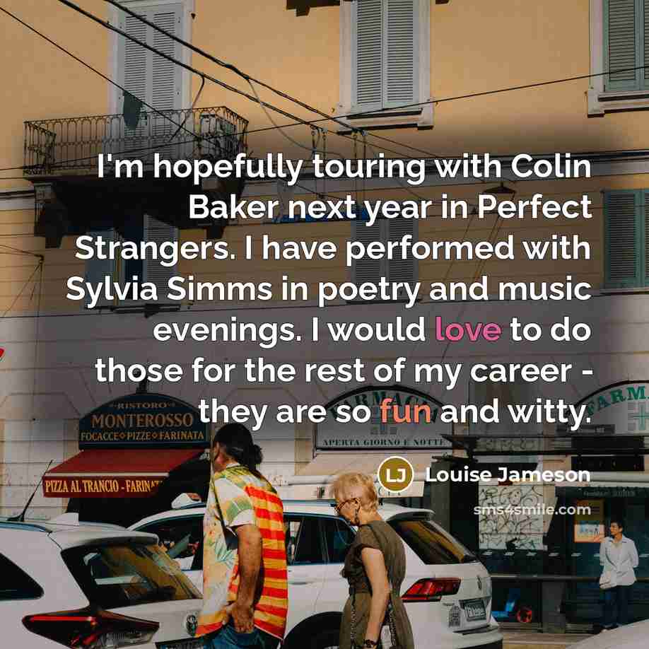 “I'm hopefully touring with Colin Baker next year in Perfect…” quote by Louise Jameson