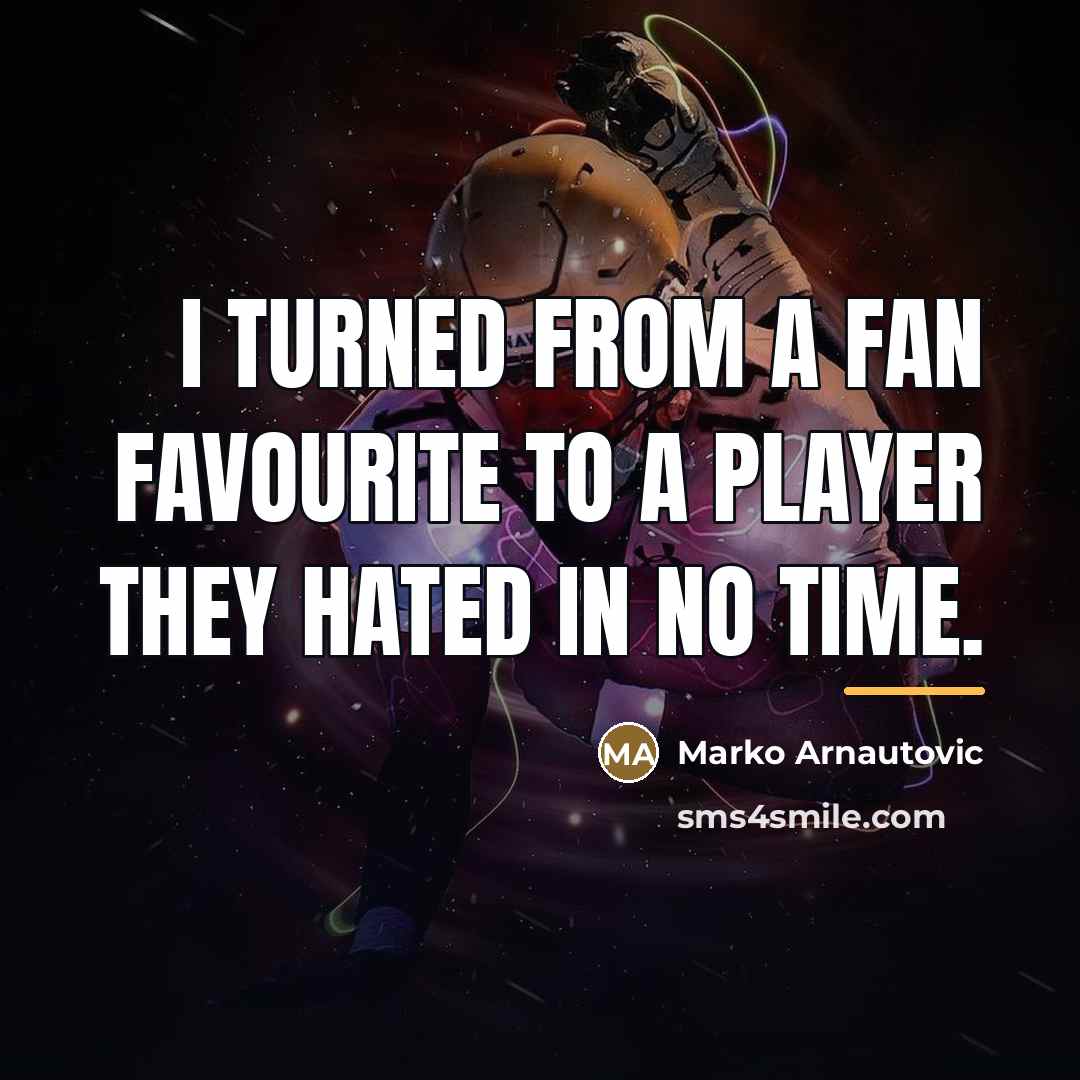 “I turned from a fan favourite to a player they…” quote by Marko Arnautovic