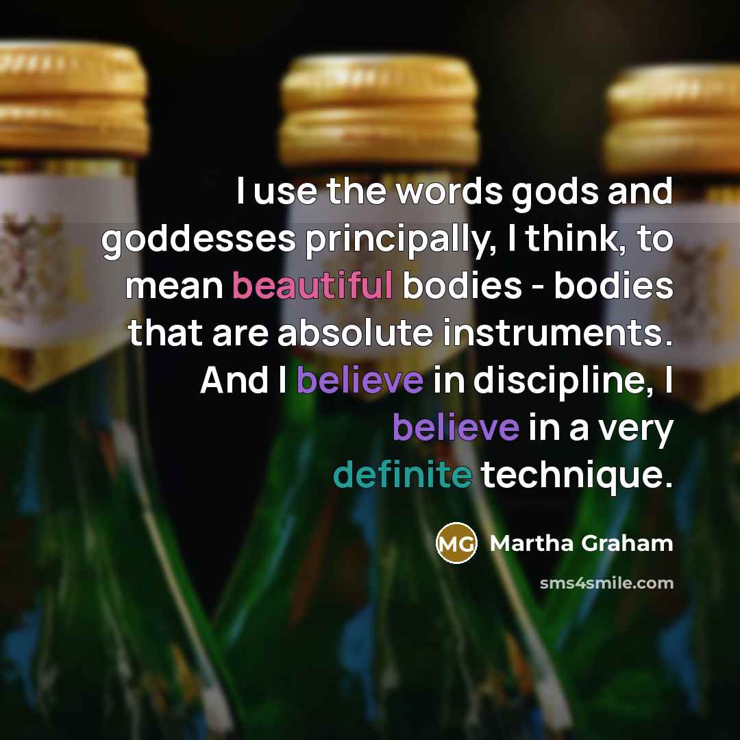 “I use the words gods and goddesses principally, I think,…” quote by Martha Graham