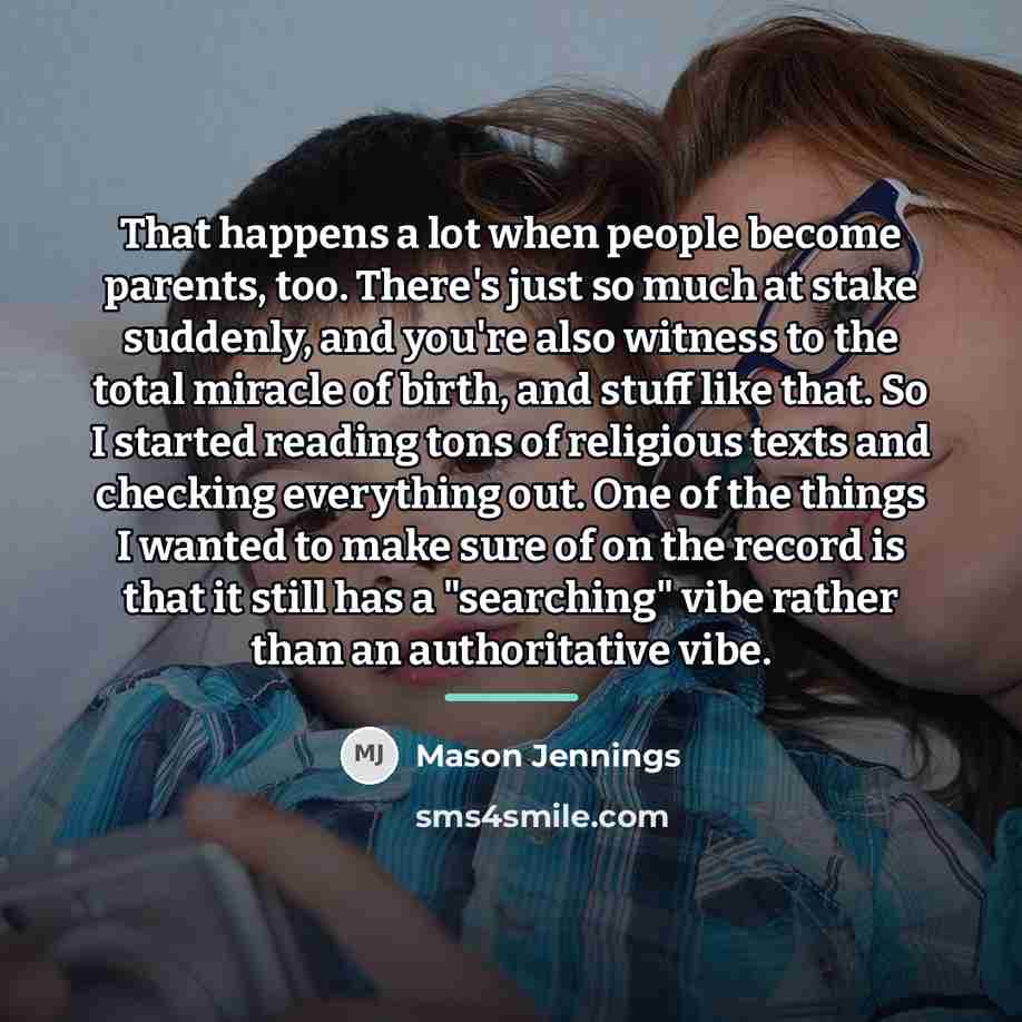 “That happens a lot when people become parents, too. There's…” quote by Mason Jennings