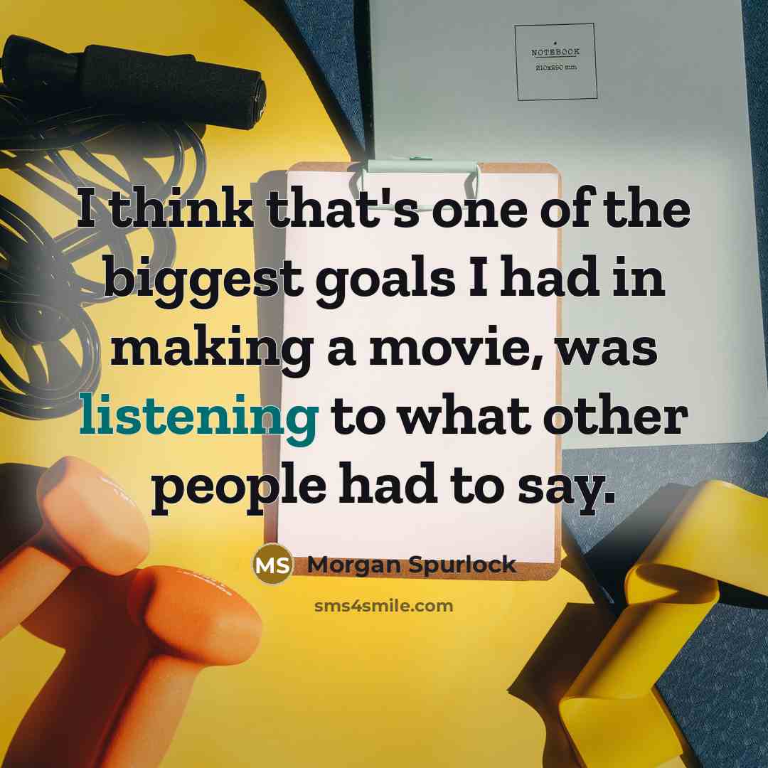 “I think that's one of the biggest goals I had…” quote by Morgan Spurlock