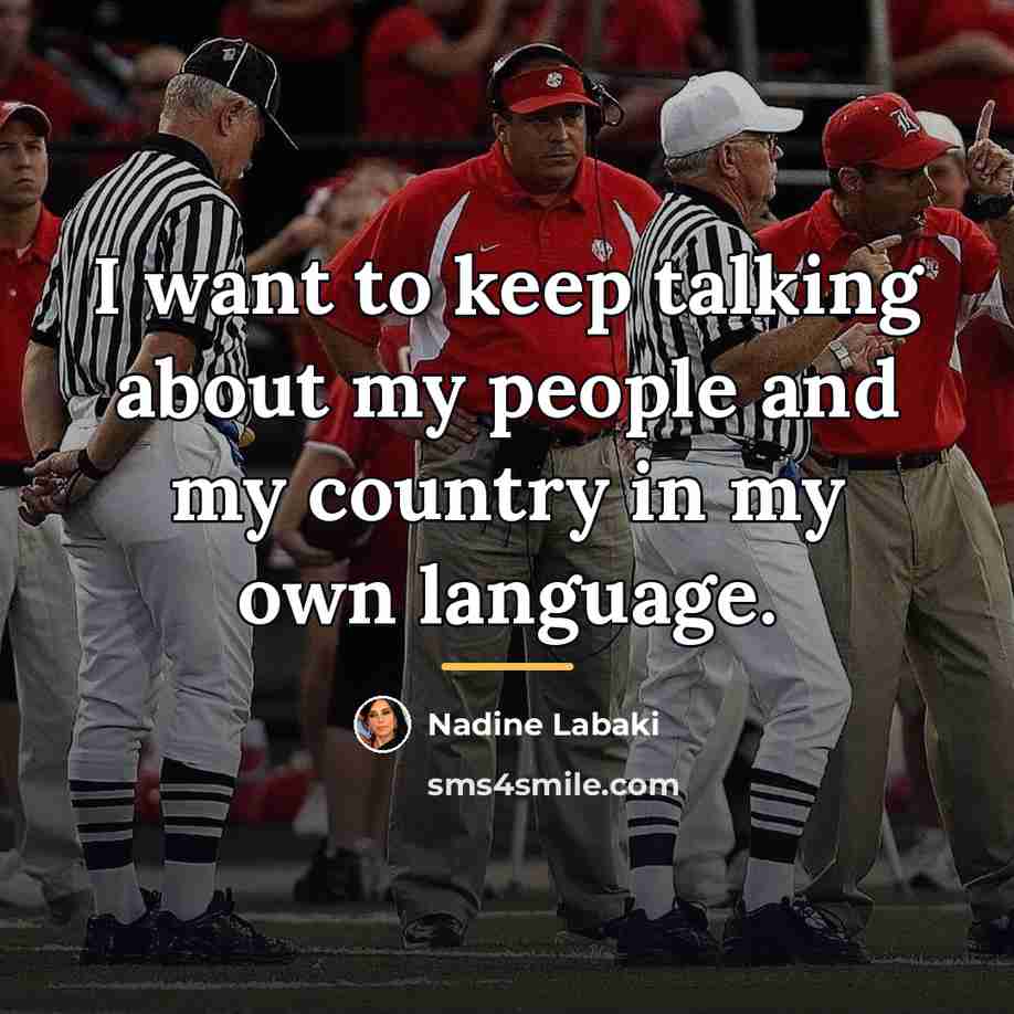 “I want to keep talking about my people and my…” quote by Nadine Labaki