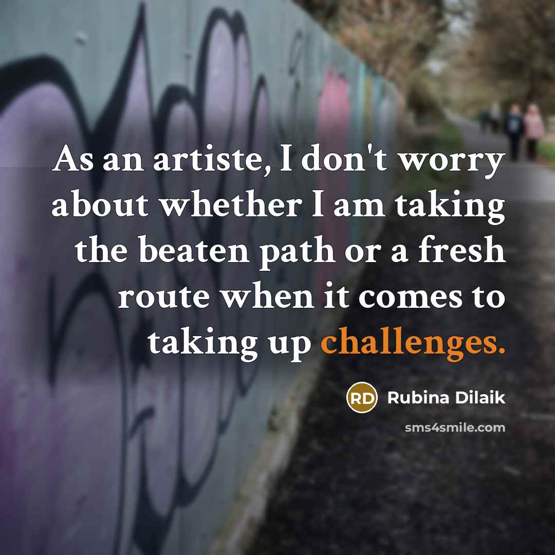 “As an artiste, I don't worry about whether I am…” quote by Rubina Dilaik