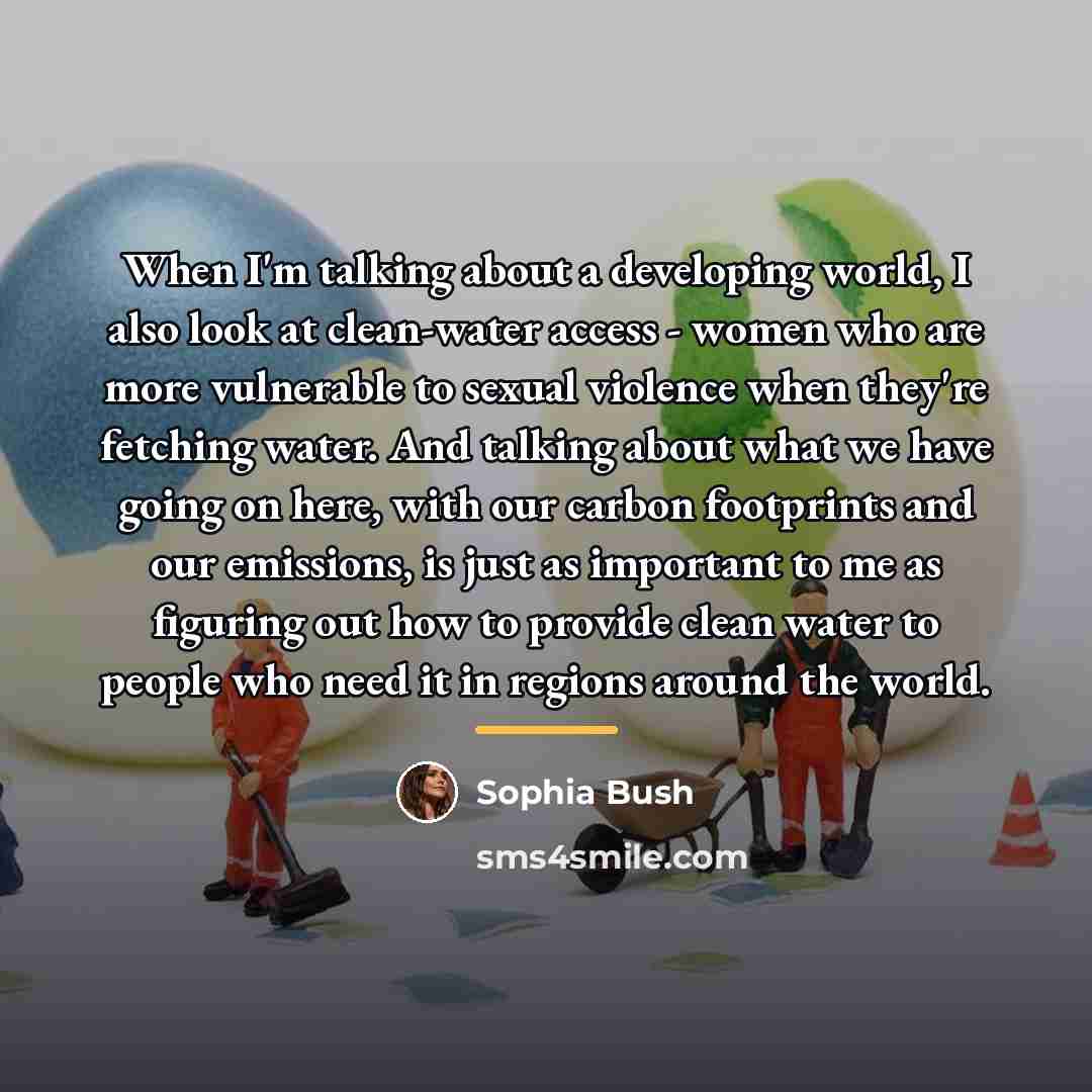 “When I'm talking about a developing world, I also look…” quote by Sophia Bush