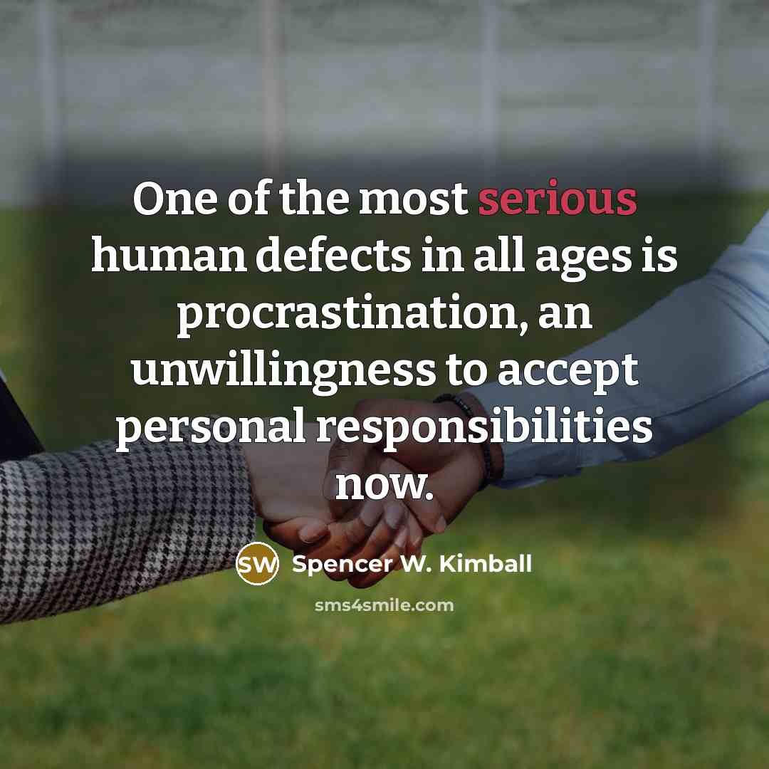 “One of the most serious human defects in all ages…” quote by Spencer W. Kimball