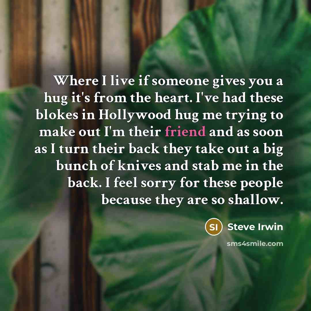 “Where I live if someone gives you a hug it's…” quote by Steve Irwin