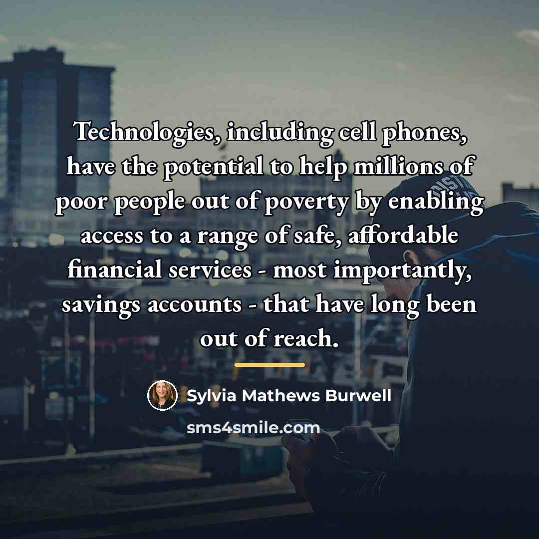 “Technologies, including cell phones, have the potential to help millions…” quote by Sylvia Mathews Burwell