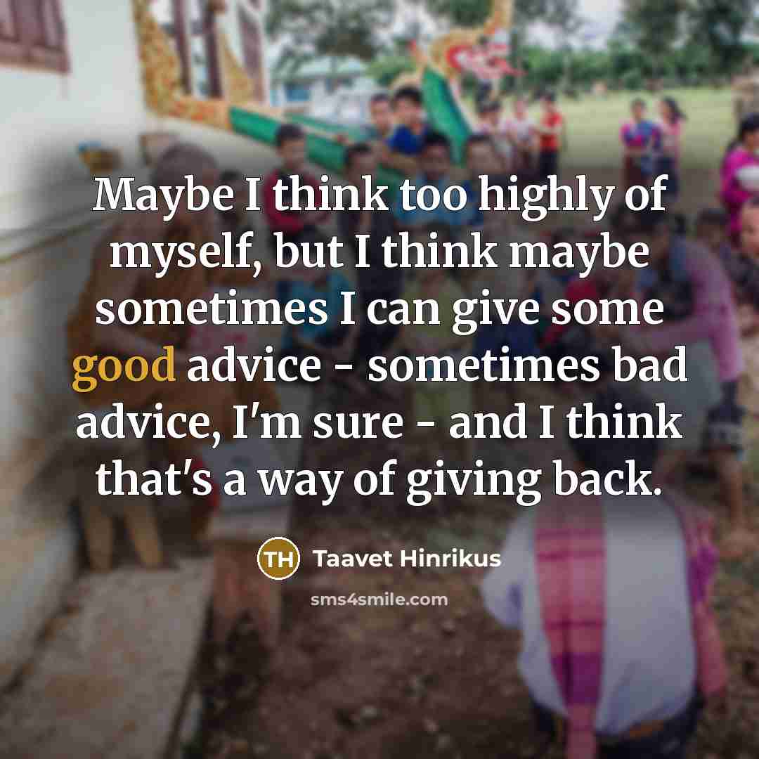 “Maybe I think too highly of myself, but I think…” quote by Taavet Hinrikus