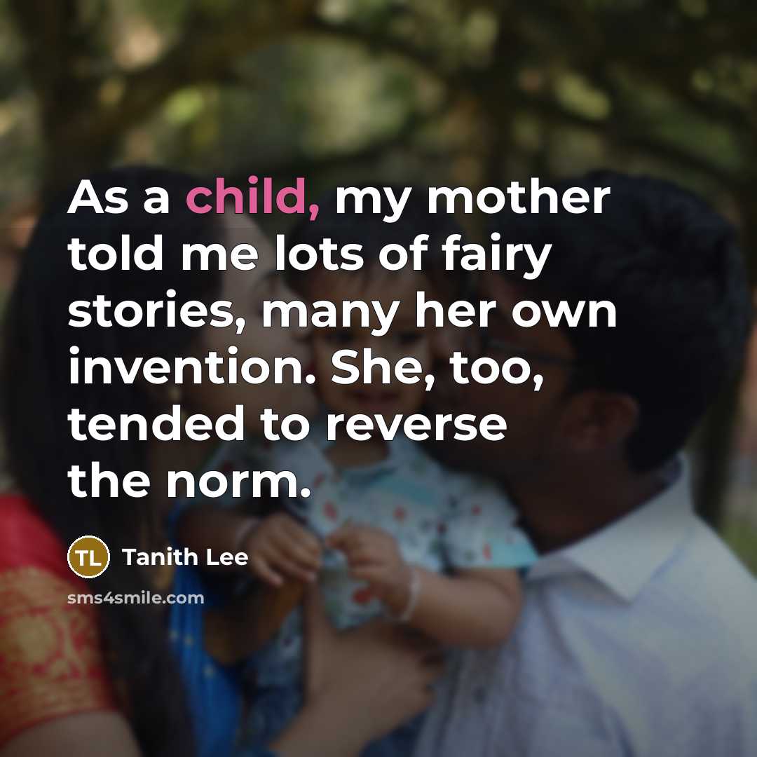 “As a child, my mother told me lots of fairy…” quote by Tanith Lee