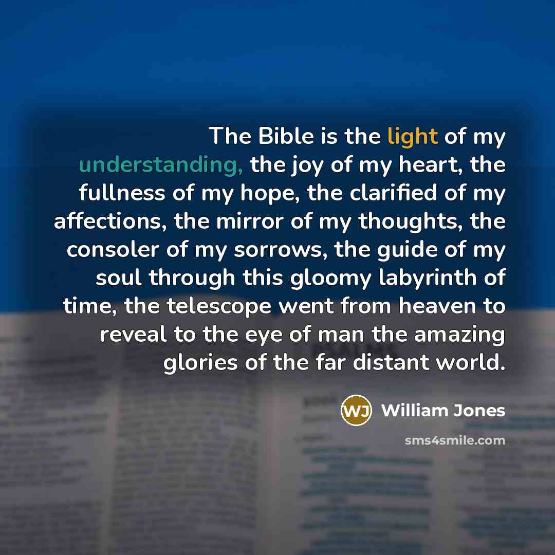 “The Bible is the light of my understanding, the joy…” quote by William Jones
