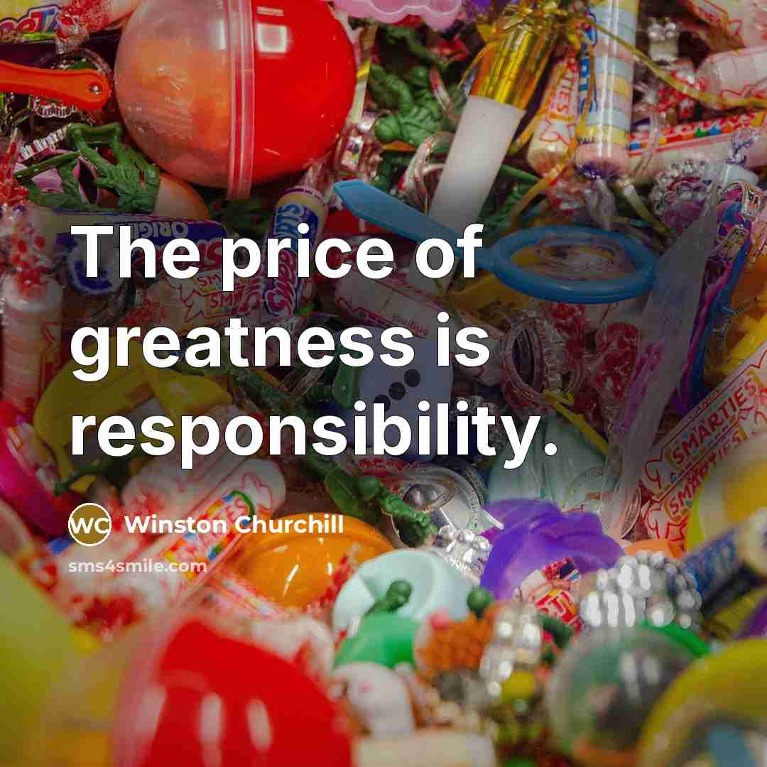 “The price of greatness is responsibility.…” quote by Winston Churchill