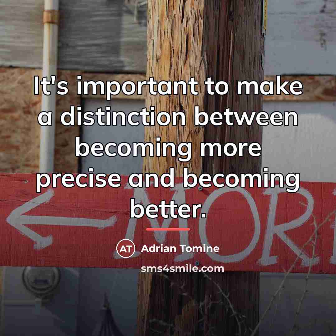 “It's important to make a distinction between becoming more precise…” quote by Adrian Tomine