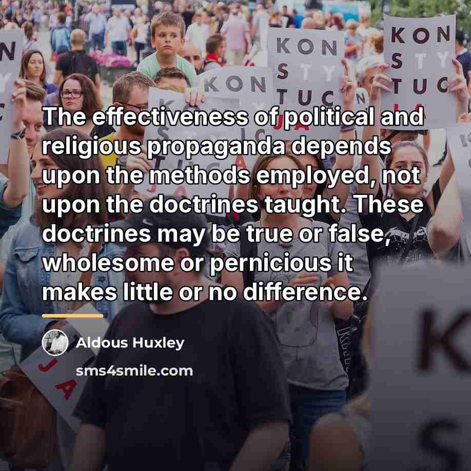 “The effectiveness of political and religious propaganda depends upon the…” quote by Aldous Huxley
