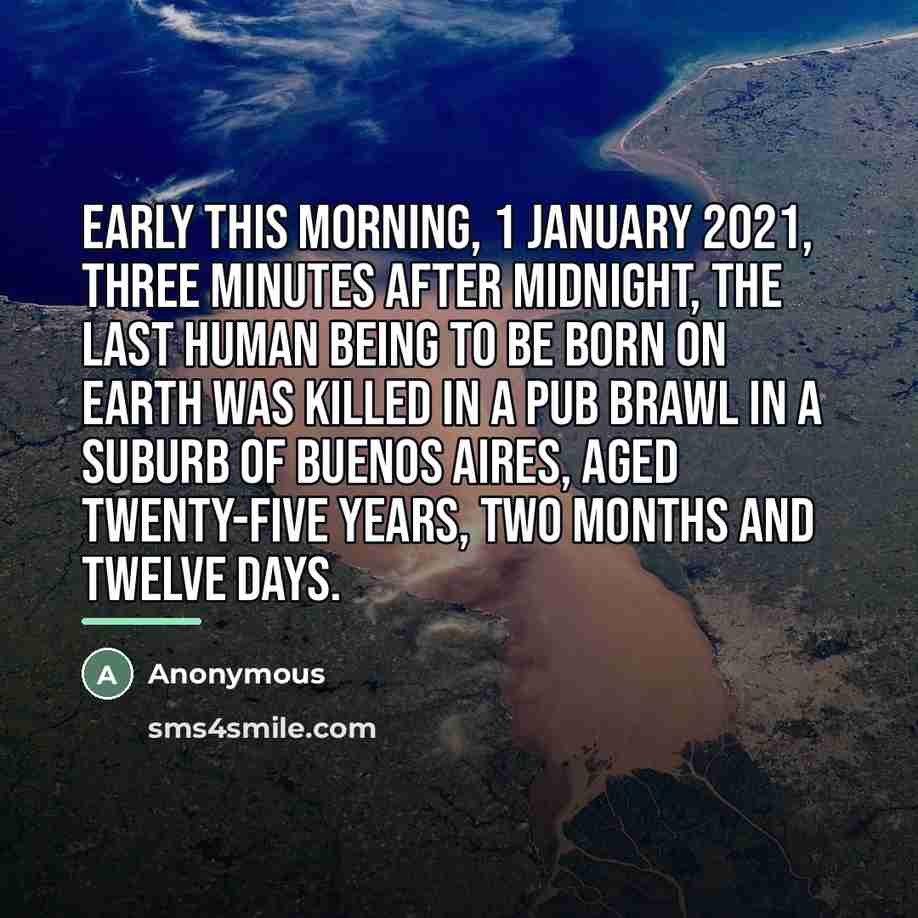 “Early this morning, 1 January 2021, three minutes after midnight,…” quote by Anonymous