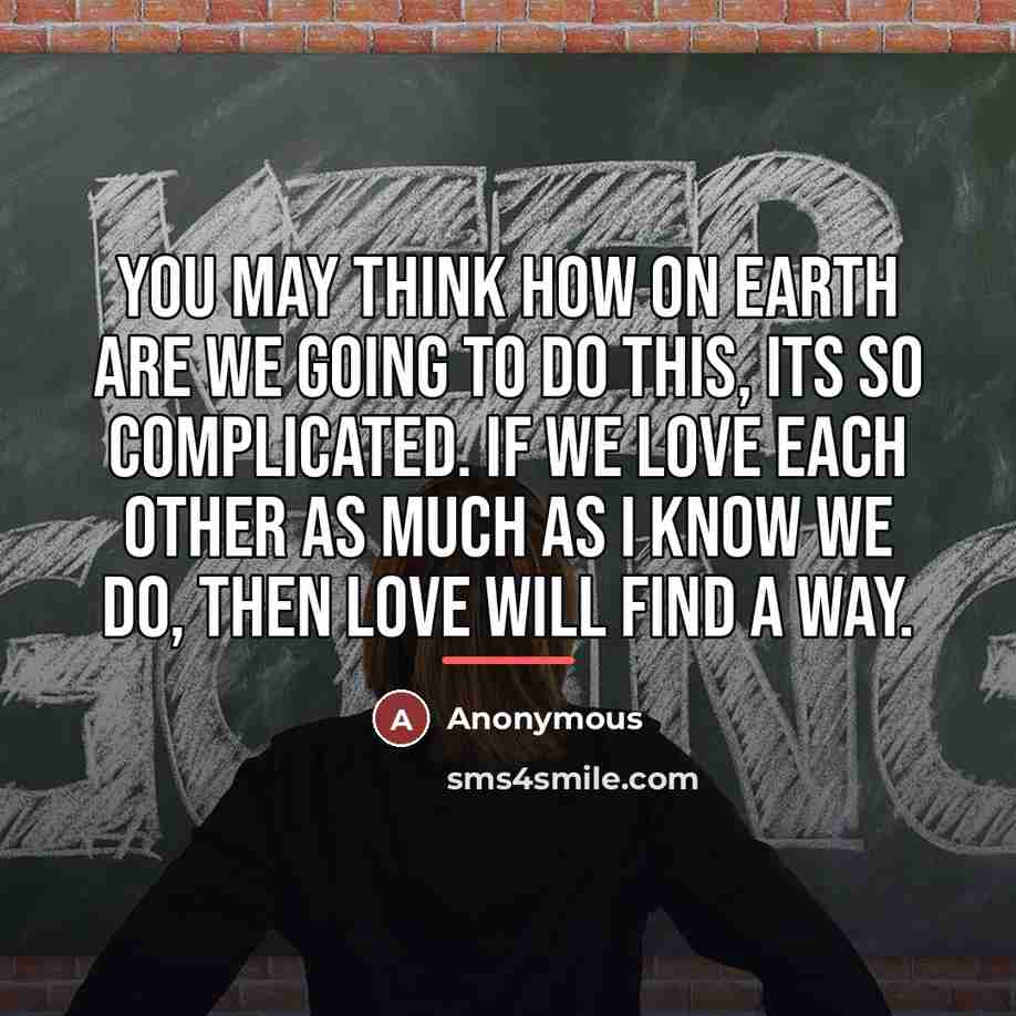 “You may think how on earth are we going to…” quote by Anonymous