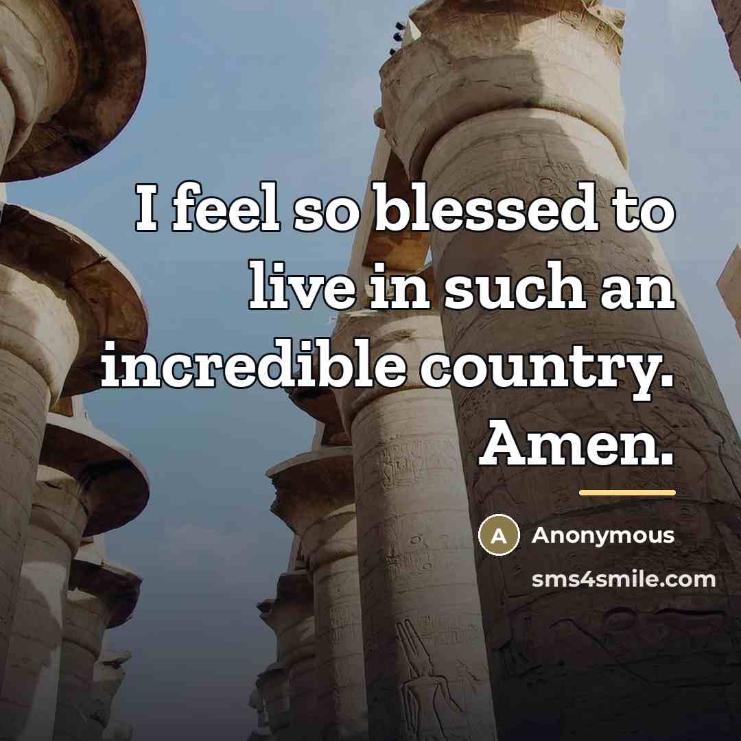 “I feel so blessed to live in such an incredible…” quote by Anonymous