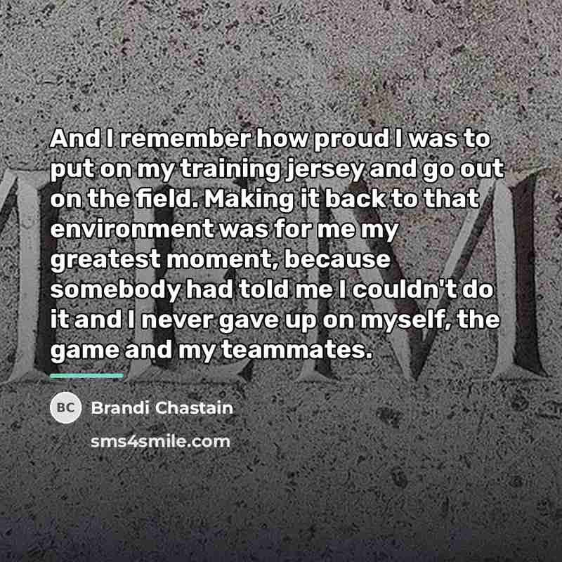 “And I remember how proud I was to put on…” quote by Brandi Chastain