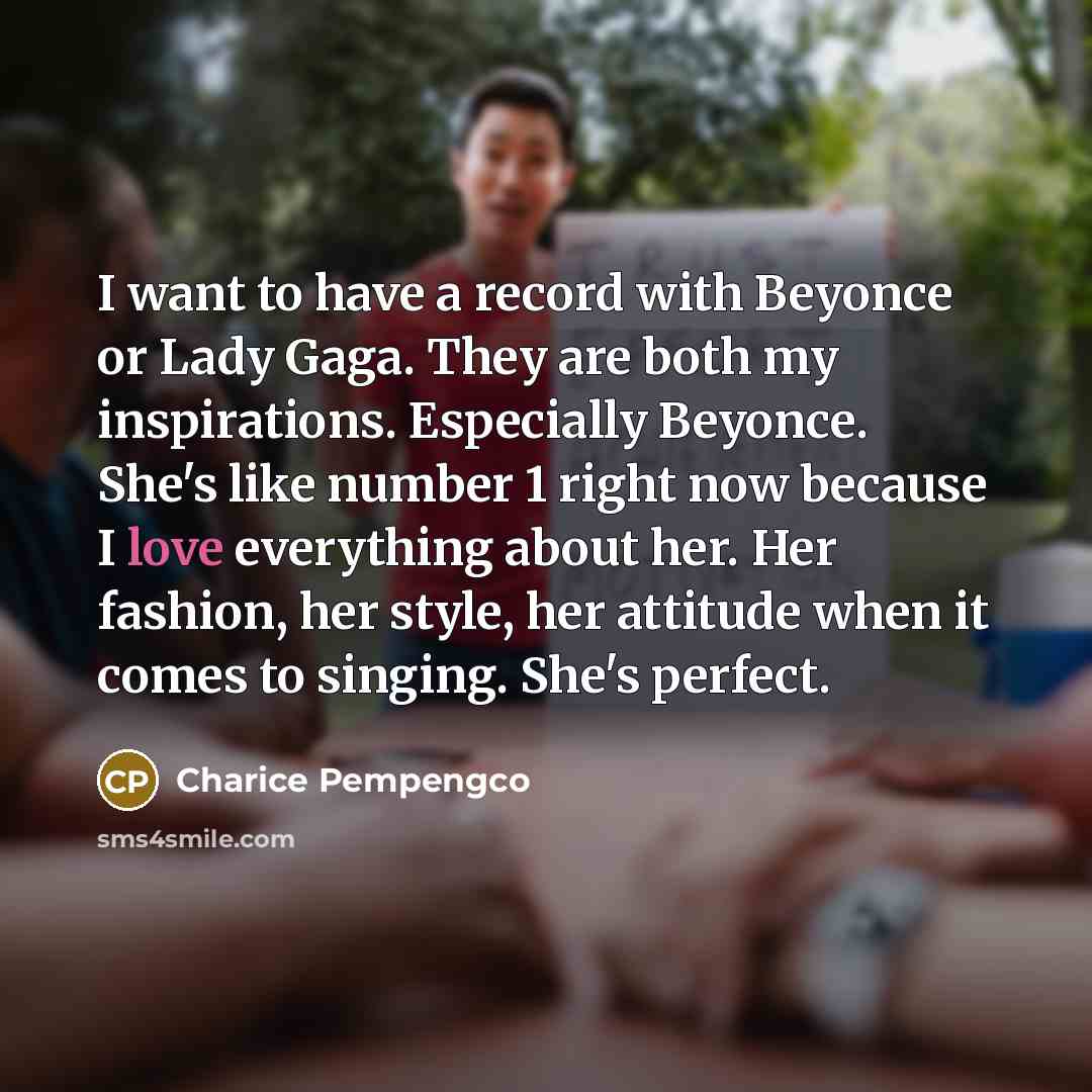 “I want to have a record with Beyonce or Lady…” quote by Charice Pempengco