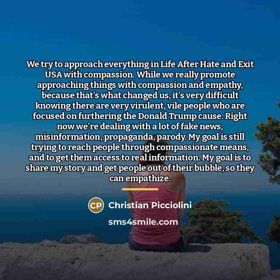“We try to approach everything in Life After Hate and…” quote by Christian Picciolini
