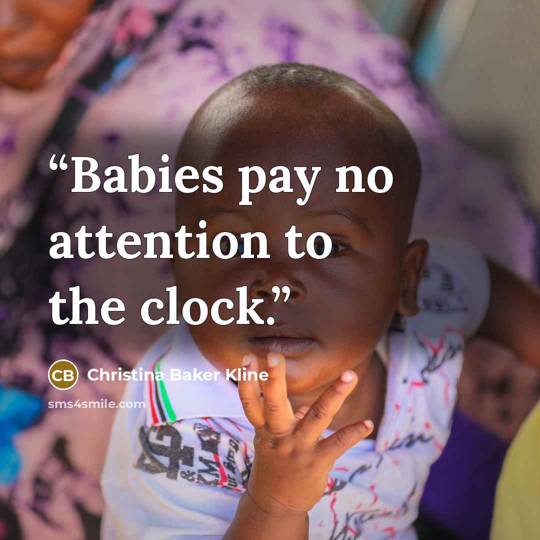 “Babies pay no attention to the clock.” quote by Christina Baker Kline