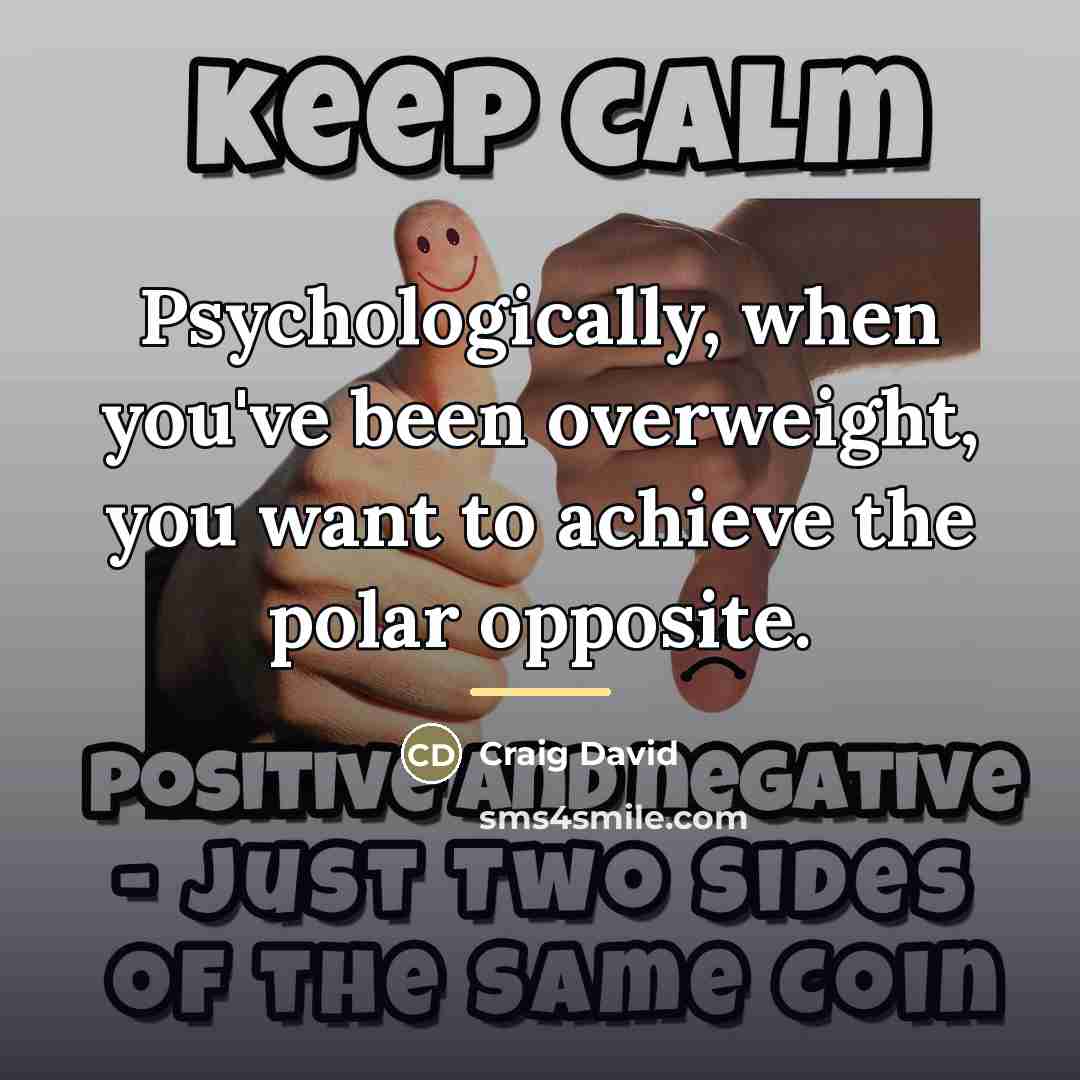 “Psychologically, when you've been overweight, you want to achieve the…” quote by Craig David
