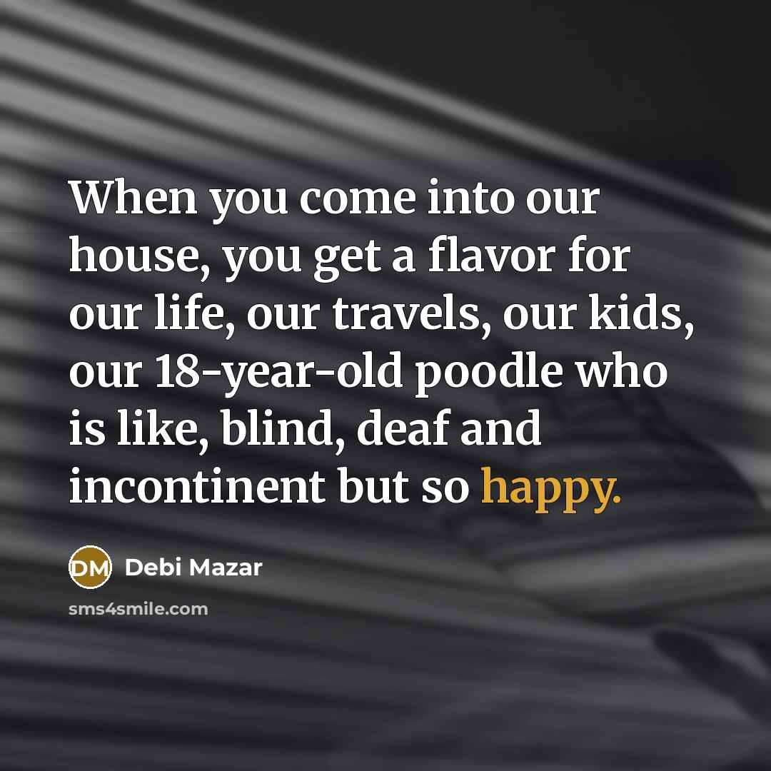 “When you come into our house, you get a flavor…” quote by Debi Mazar