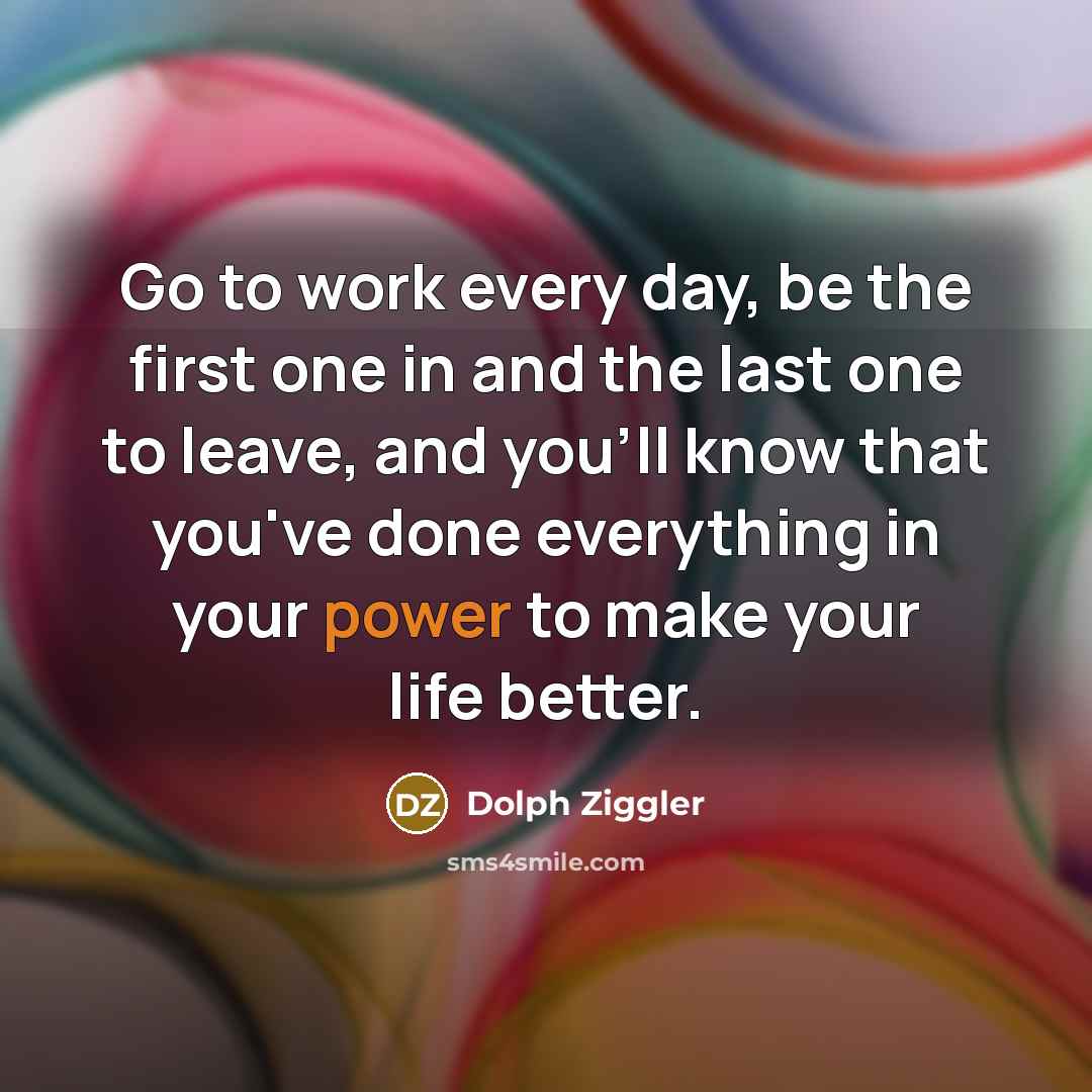 “Go to work every day, be the first one in…” quote by Dolph Ziggler