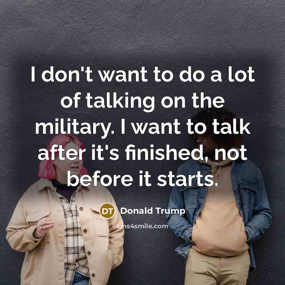 “I don't want to do a lot of talking on…” quote by Donald Trump