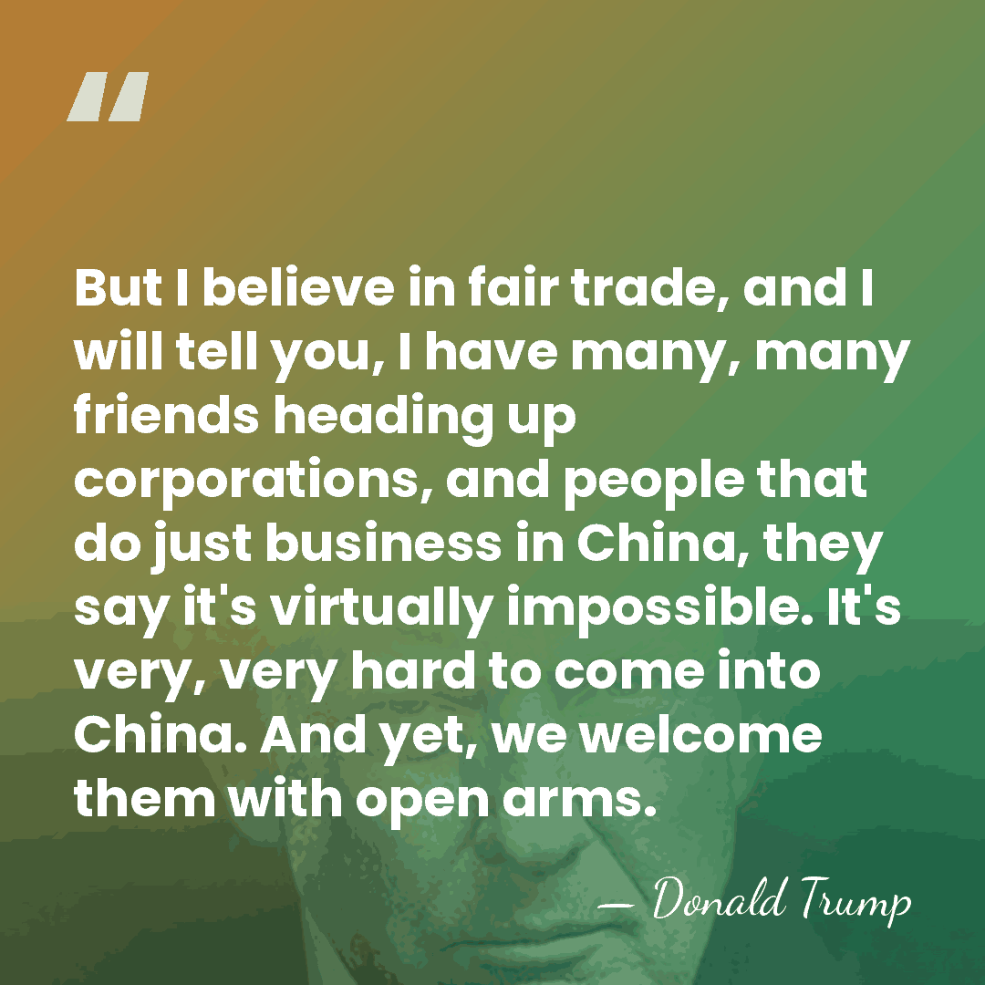 But I believe in fair trade, and I will tell you, I&hellip; - Donald Trump