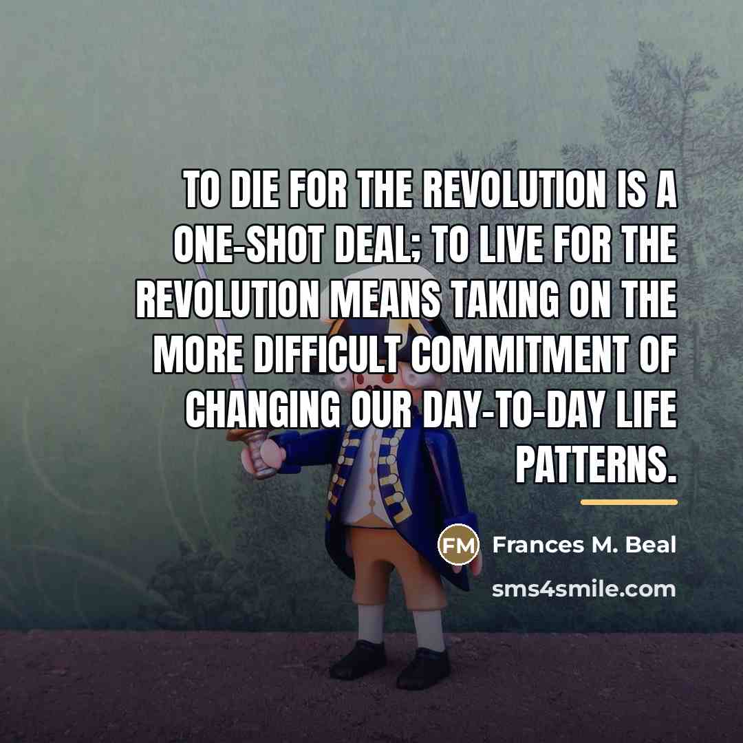 “To die for the revolution is a one-shot deal; to…” quote by Frances M. Beal