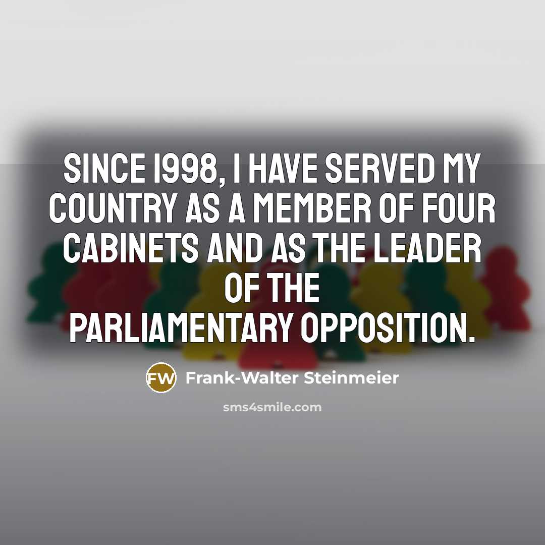 “Since 1998, I have served my country as a member…” quote by Frank-Walter Steinmeier