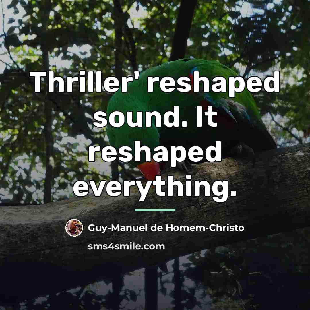 “Thriller' reshaped sound. It reshaped everything.…” quote by Guy-Manuel de Homem-Christo