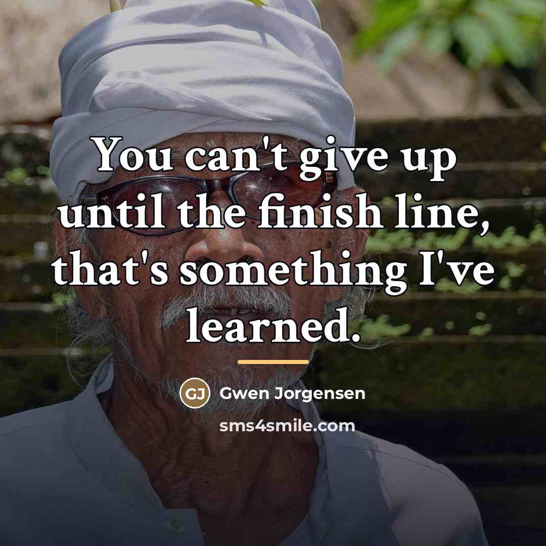 “You can't give up until the finish line, that's something…” quote by Gwen Jorgensen