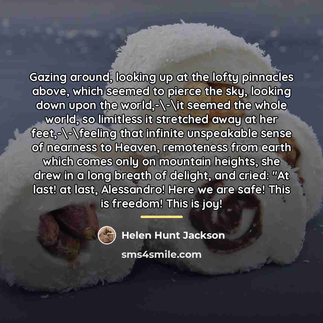 “Gazing around, looking up at the lofty pinnacles above, which…” quote by Helen Hunt Jackson