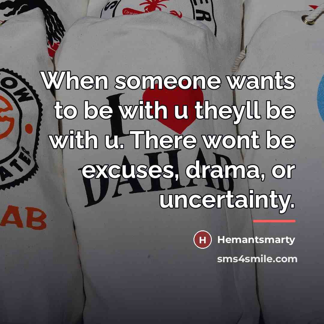 “When someone wants to be with u theyll be with…” quote by Hemantsmarty