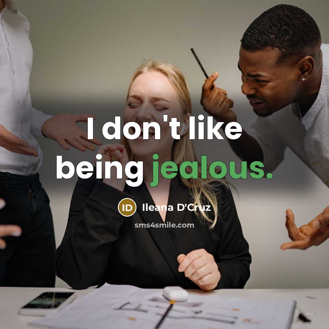 “I don't like being jealous.…” quote by Ileana D'Cruz