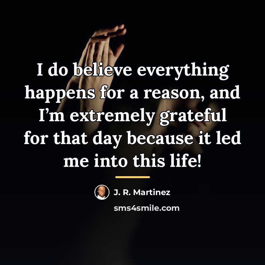 “I do believe everything happens for a reason, and I’m…” quote by J. R. Martinez