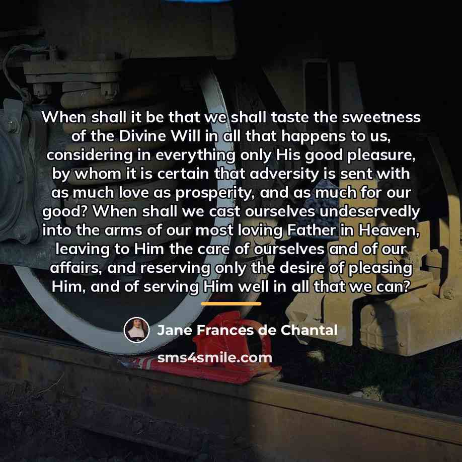“When shall it be that we shall taste the sweetness…” quote by Jane Frances de Chantal