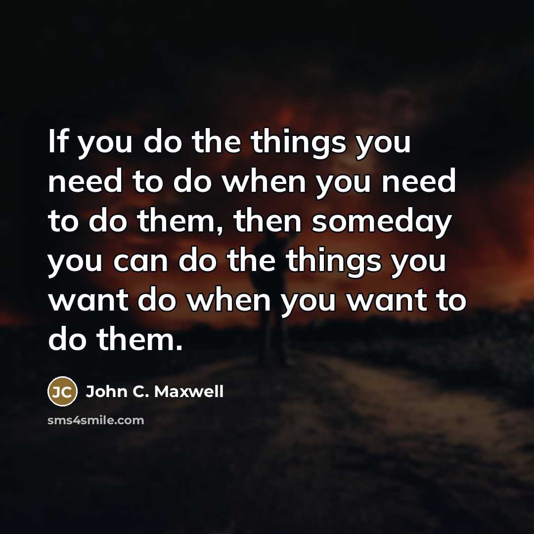 “If you do the things you need to do when…” quote by John C. Maxwell